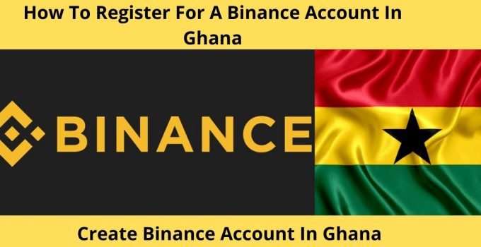 How To Register For A Binance Account In Ghana